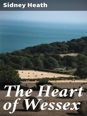 cover image of The Heart of Wessex